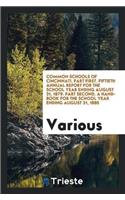 Common Schools of Cincinnati. Part First. Fiftieth Annual Report for the School Year Ending August 31, 1879. Part Second. a Hand-Book for the School Year Ending August 31, 1880