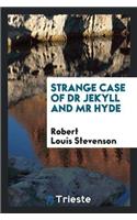 Strange Case of Dr Jekyll and MR Hyde