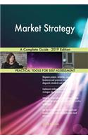 Market Strategy A Complete Guide - 2019 Edition