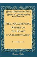 First Quadrennial Report of the Board of Administration (Classic Reprint)