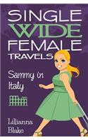 Sammy in Italy (Single Wide Female Travels, Book 2)