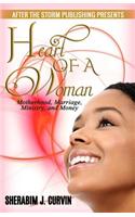 Heart of a Woman (After the Storm Publishing Presents): Motherhood, Marriage, Ministry and Money