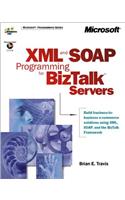 XML and SOAP Programming for BizTalk(TM) Servers (DV-MPS Programming)