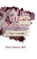 Pain and Its Relief Without Addiction