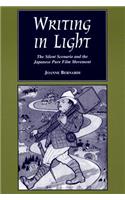 Writing in Light: The Silent Scenario and the Japanese Pure Film Movement(Contemporary Approaches to Film and Media Series)