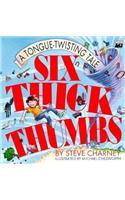 Six Thick Thumbs