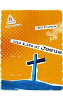 The Life of Jesus: Uncommon High School Group Study