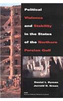 Political Violence and Stability in the States of the Northern Persian Gulf (1999)