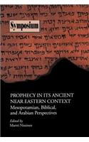 Prophecy in Its Ancient Near Eastern Context: Mesopotamian, Biblical, and Arabian Perspectives
