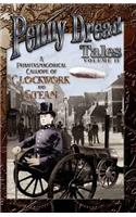 Penny Dread Tales: Volume II: A Phantasmagorical Calliope of Clockwork and Steam