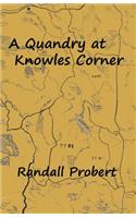 A Quandry at Knowles Corner