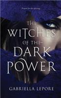 The Witches of the Dark Power