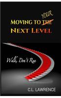 Moving To Your Next Level