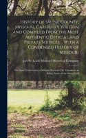 History of Saline County, Missouri, Carefully Written and Compiled From the Most Authentic Official and Private Sources ... With a Condensed History of Missouri; the State Constitution; a Military Record of its Volunteers in Either Army of the Grea