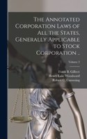 Annotated Corporation Laws of All the States, Generally Applicable to Stock Corporation ..; Volume 2