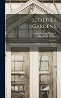 Scottish Gardens; Being a Representative Selection of Different Types, old and New