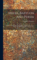 Media, Babylon and Persia