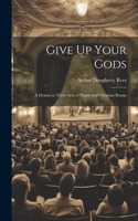 Give Up Your Gods
