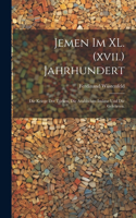 Jemen im XL. (xvii.) Jahrhundert