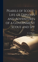 Pearils of Scout-Life or Exploits and Adventures of a Government Scout and Spy