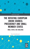 The Rotating European Union Council Presidency and Small Member States