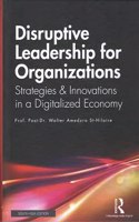 Disruptive Leadership For Organizations Strategies & Innovations In A Digitalized Economy