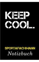 Keep Cool Sportafachmann Notizbuch: - Notizbuch mit 110 linierten Seiten - Format 6x9 DIN A5 - Soft cover matt -