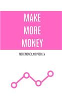 Make More Money