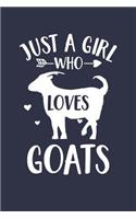 Just A Girl Who Loves Goats Notebook - Gift for Goat Lovers - Goat Journal: Medium College-Ruled Diary, 110 page, Lined, 6x9 (15.2 x 22.9 cm)