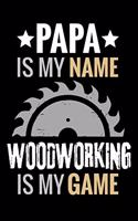 Papa is my Name Woodworking is my Game