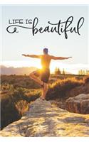 Life is beautiful: Empowering Notebook / Bullet Journal / Gift (6 x 9 - 120 pages, blank)
