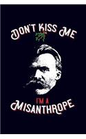 Don't kiss me, i'm a misanthrope: Nietzsche Edition - 6x9 120-page dotted notebook journal notepad scribble book diary workbook for philosophers