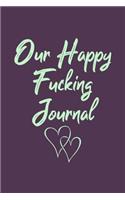 Our Happy Fucking Journal