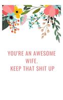 You're an Awesome Wife. Keep That Shit Up