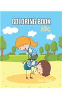 Coloring Book ABC: For Kids Fun Coloring Books for Toddlers & Kids Ages 2-5: Activity Book Teaches Abc, Letters & Words for Kindergarten & Preschool