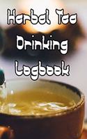 Herbal Tea Drinking Logbook: Record Tastes, Temperatures, Flavours, Reviews, Styles and Records of Your Herbal Tea Drinking