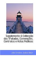 Supplemento Collec O DOS Tratados, Conven Es, Contratos E Actos Publicos: (English)