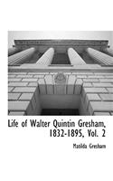 Life of Walter Quintin Gresham, 1832-1895, Vol. 2