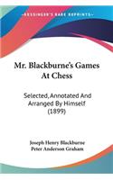 Mr. Blackburne's Games At Chess