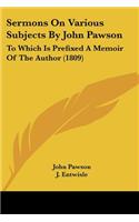 Sermons On Various Subjects By John Pawson