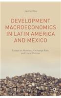 Development Macroeconomics in Latin America and Mexico