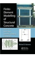Finite-Element Modelling of Structural Concrete: Short-Term Static and Dynamic Loading Conditions