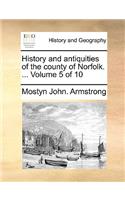 History and Antiquities of the County of Norfolk. ... Volume 5 of 10: (English)
