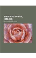 Idyls and Songs, 1848-1854