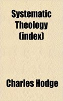 Systematic Theology (Index)