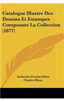 Catalogue Illustre Des Dessins Et Estampes Composant La Collection (1877)