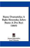 Basne Dramaticke; A Bajky Slovenske; Zehry Basne a Dve Reci (1865)