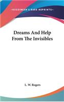 Dreams and Help from the Invisibles