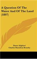 A Question of the Water and of the Land (1897)