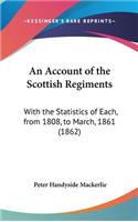An Account of the Scottish Regiments